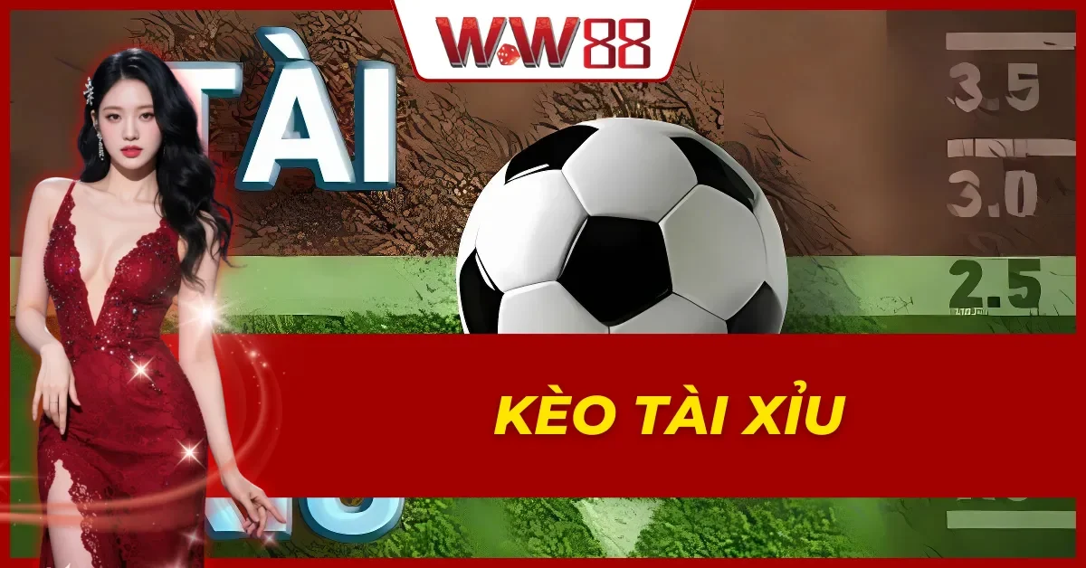 Kèo Tài Xỉu