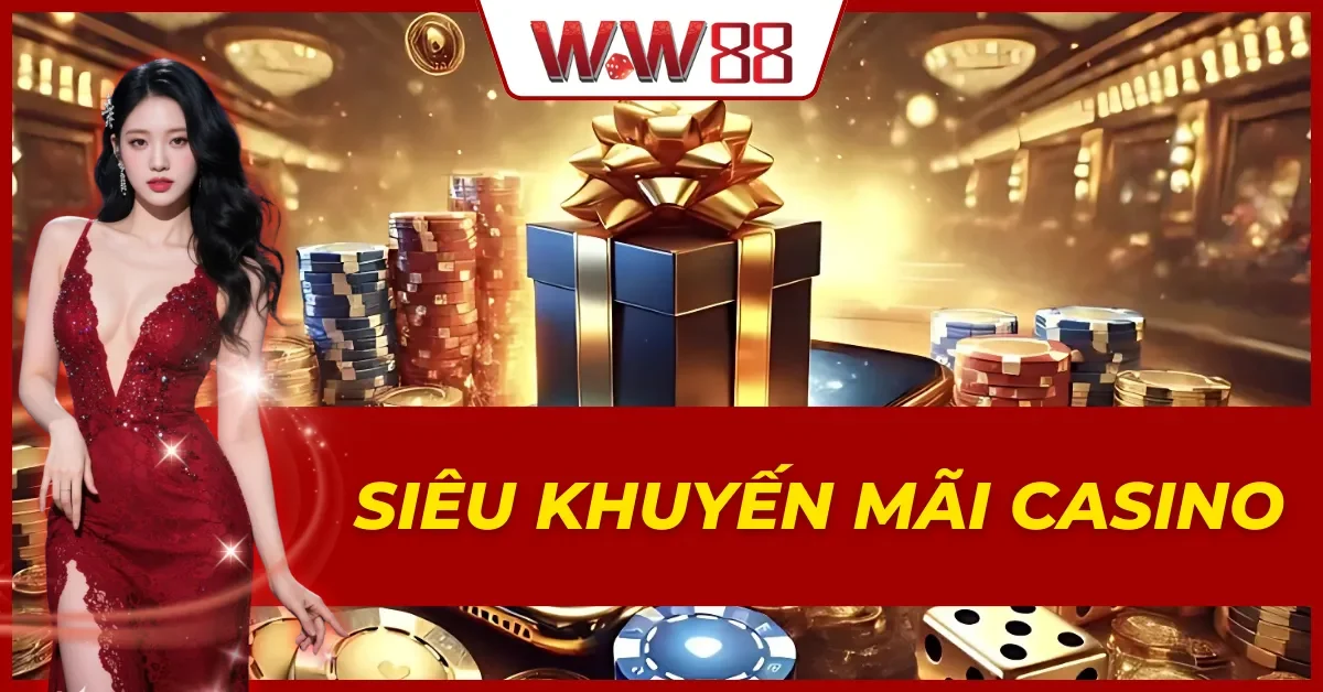 Siêu Khuyến Mãi Casino